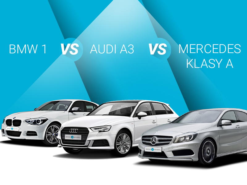 Porównanie Niemieckich Kompaktów Segmentu Premium: Audi A3, Bmw Serii 1, Czy Mercedes-Benz Klasy A? - Spotawheel